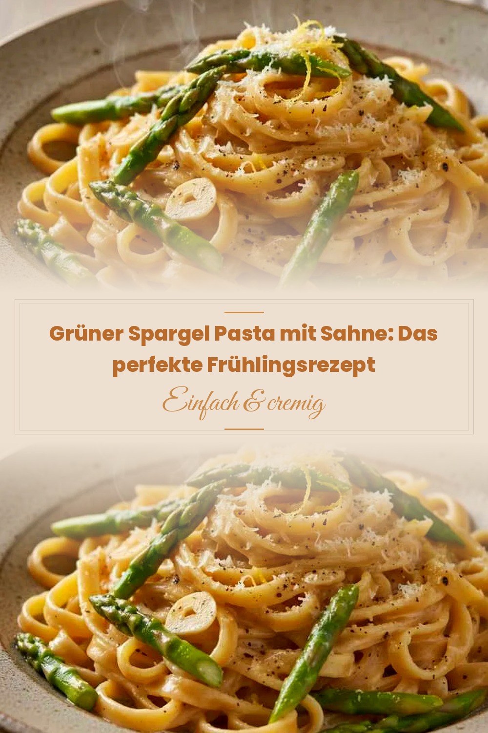 Pinterest Pin: Grüner Spargel Pasta mit Sahne: Das perfekte Frühlingsrezept