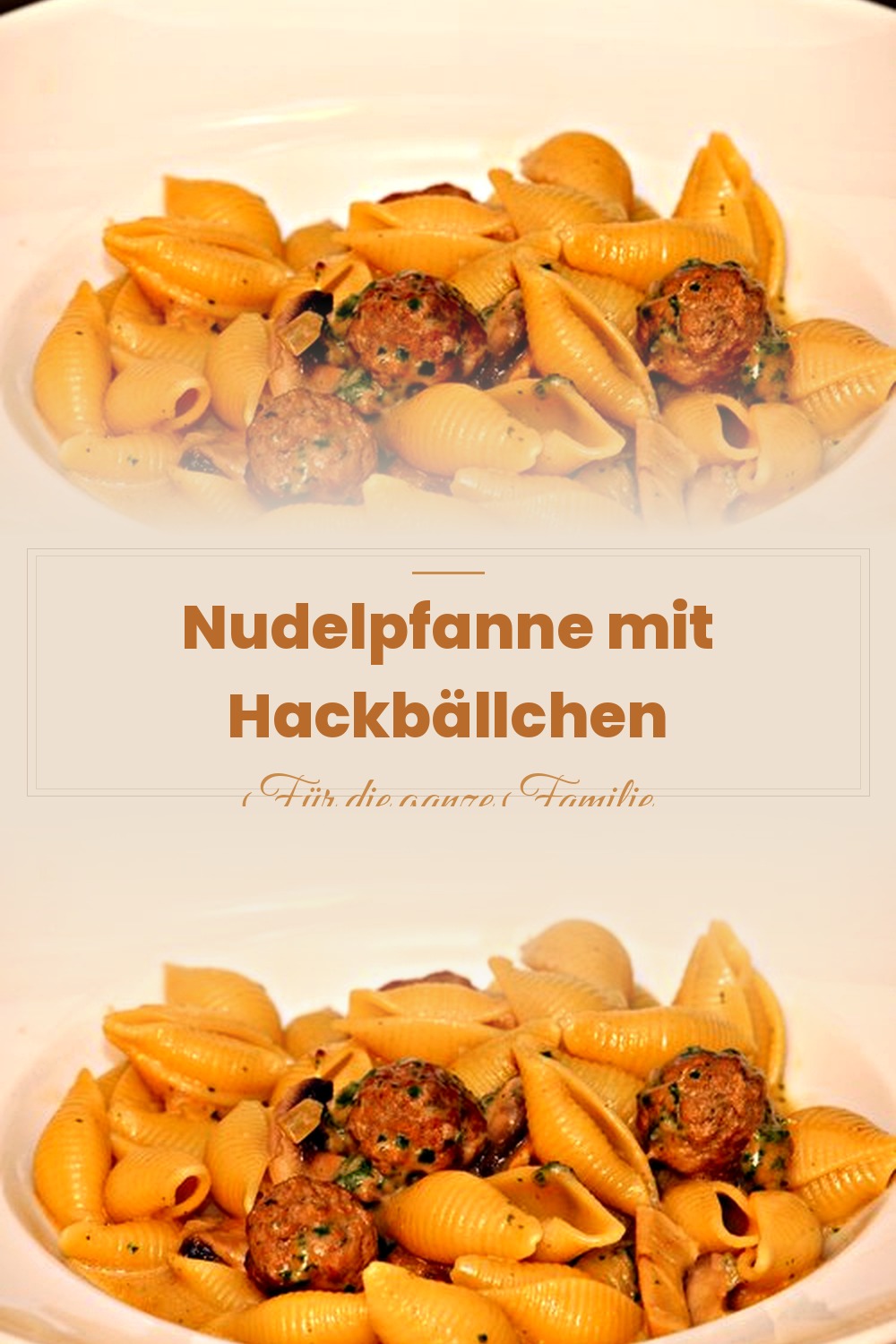 Pinterest Pin: Nudelpfanne mit Hackbällchen – Schnelles Familienessen