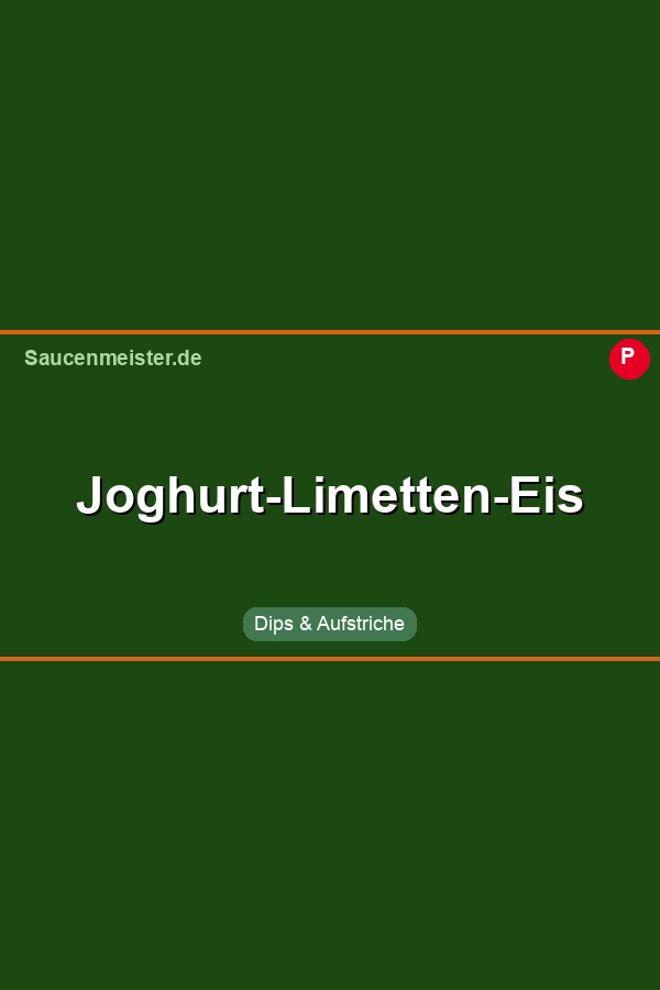 Pinterest Pin: Joghurt-Limetten-Eis – Fruchtig-frisches Sommereis